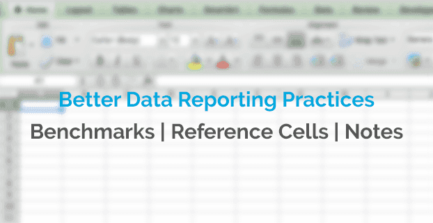 Better Data Reporting Practices - Benchmarks, Cell References, Notes